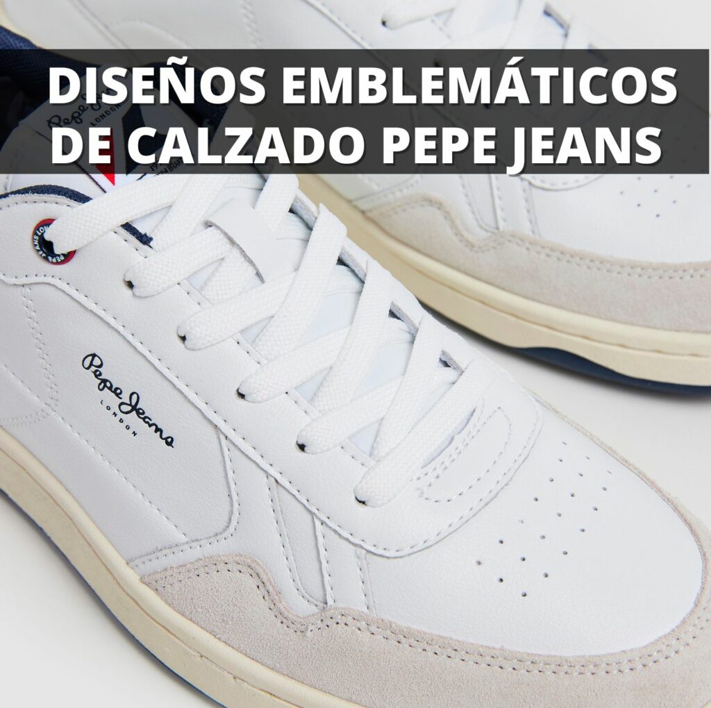 Tendencias y estilo: diseños emblemáticos de calzado Pepe Jeans